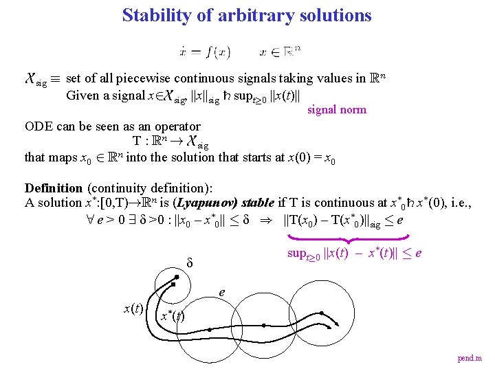 Stability of arbitrary solutions Xsig ´ set of all piecewise continuous signals taking values