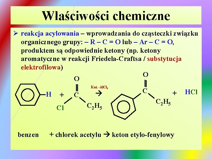 Właściwości chemiczne Ø reakcja acylowania – wprowadzania do cząsteczki związku organicznego grupy: – R Właściwości chemiczne Ø reakcja acylowania – wprowadzania do cząsteczki związku organicznego grupy: – R