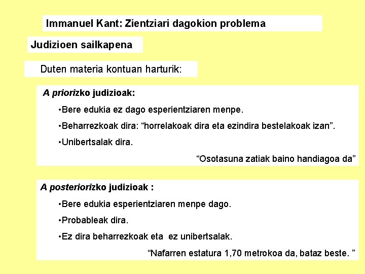 Immanuel Kant: Zientziari dagokion problema Judizioen sailkapena Duten materia kontuan harturik: A priorizko judizioak: