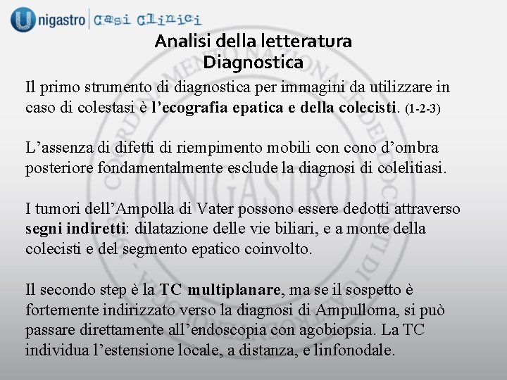 Analisi della letteratura Diagnostica Il primo strumento di diagnostica per immagini da utilizzare in