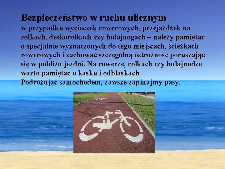 Bezpieczeństwo w ruchu ulicznym w przypadku wycieczek rowerowych, przejażdżek na rolkach, deskorolkach czy hulajnogach