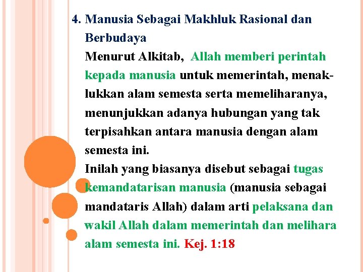 4. Manusia Sebagai Makhluk Rasional dan Berbudaya Menurut Alkitab, Allah memberi perintah kepada manusia