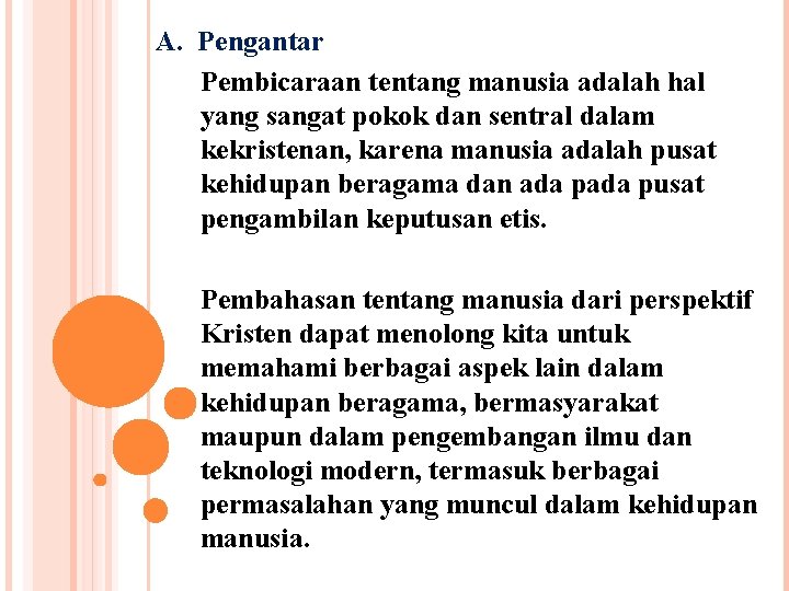 A. Pengantar Pembicaraan tentang manusia adalah hal yang sangat pokok dan sentral dalam kekristenan,