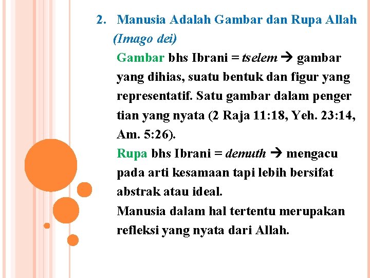  2. Manusia Adalah Gambar dan Rupa Allah (Imago dei) Gambar bhs Ibrani =