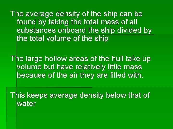 The average density of the ship can be found by taking the total mass