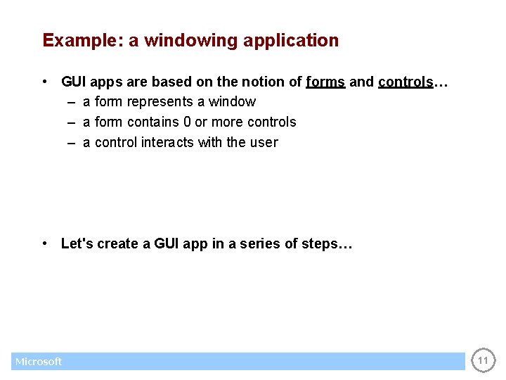 Example: a windowing application • GUI apps are based on the notion of forms