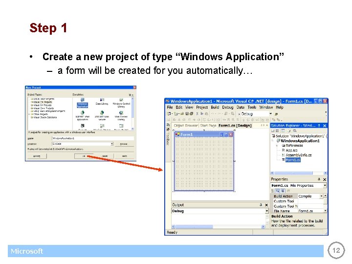 Step 1 • Create a new project of type “Windows Application” – a form