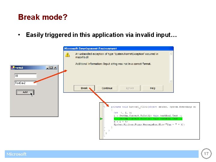 Break mode? • Easily triggered in this application via invalid input… Microsoft 17 