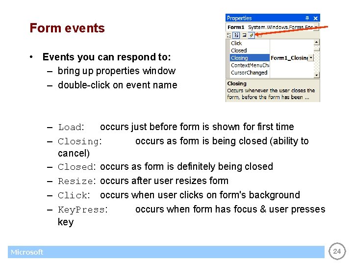 Form events • Events you can respond to: – bring up properties window –