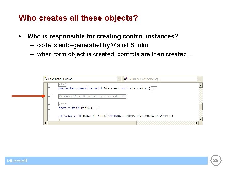 Who creates all these objects? • Who is responsible for creating control instances? –