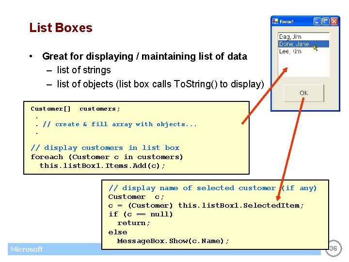 List Boxes • Great for displaying / maintaining list of data – list of