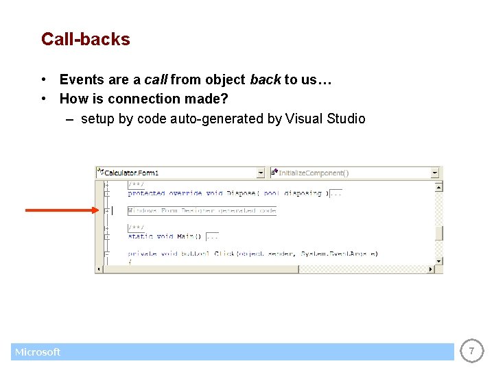Call-backs • Events are a call from object back to us… • How is