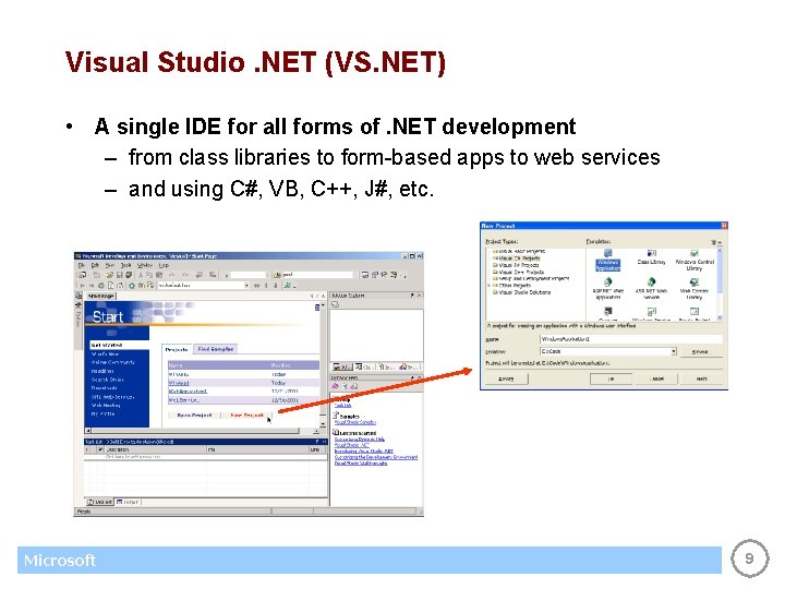 Visual Studio. NET (VS. NET) • A single IDE for all forms of. NET