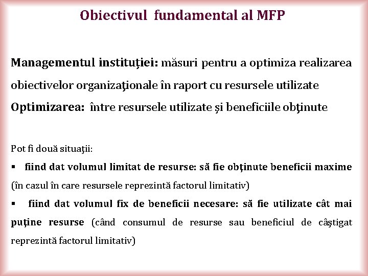 Obiectivul fundamental al MFP Managementul instituției: măsuri pentru a optimiza realizarea obiectivelor organizaţionale în