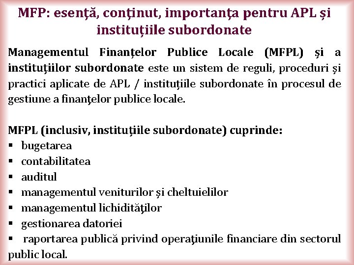 MFP: esenţă, conţinut, importanţa pentru APL și instituțiile subordonate Managementul Finanţelor Publice Locale (MFPL)