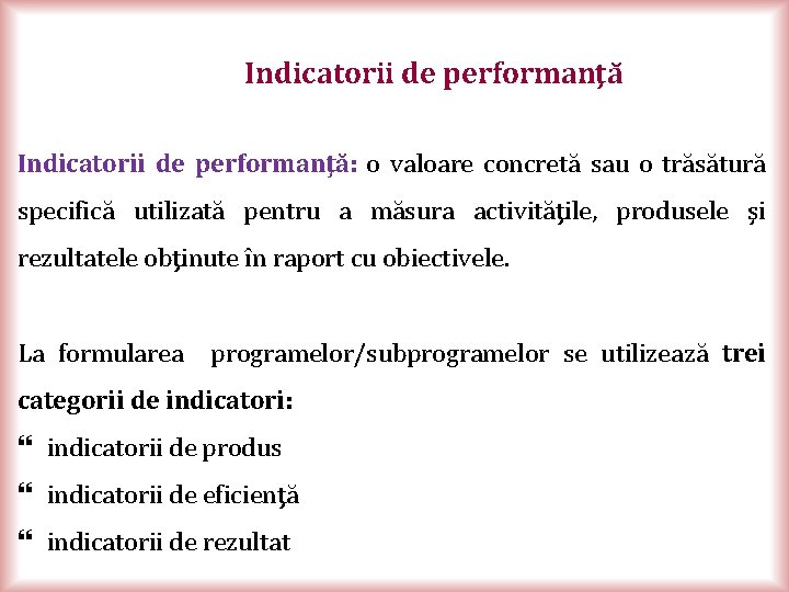 Indicatorii de performanţă: o valoare concretă sau o trăsătură specifică utilizată pentru a măsura