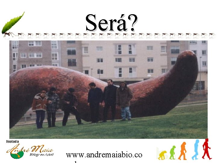 Será? www. andremaiabio. co 