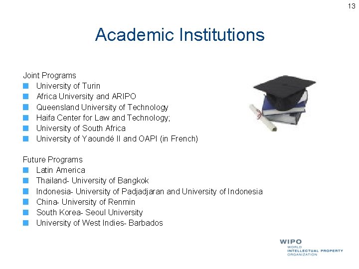 13 Academic Institutions Joint Programs University of Turin Africa University and ARIPO Queensland University