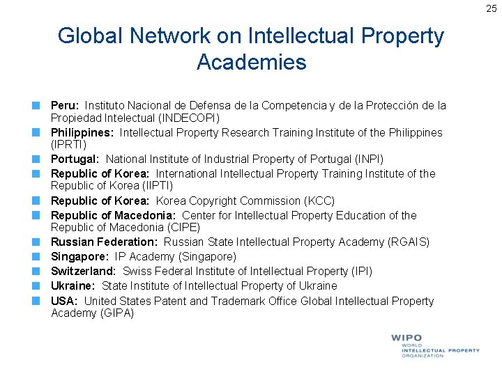 25 Global Network on Intellectual Property Academies Peru: Instituto Nacional de Defensa de la