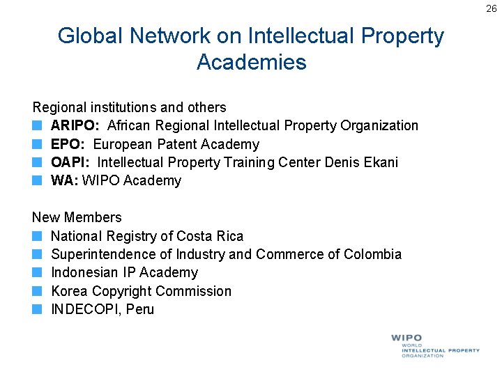 26 Global Network on Intellectual Property Academies Regional institutions and others ARIPO: African Regional