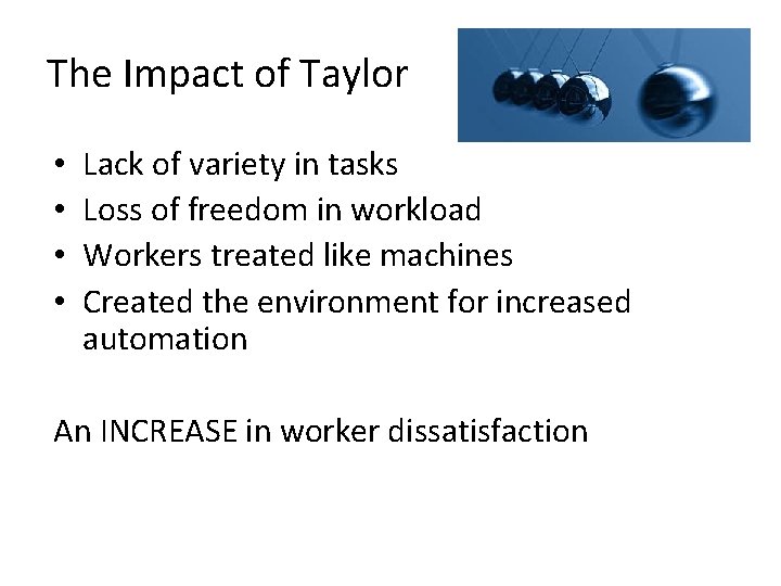 The Impact of Taylor • • Lack of variety in tasks Loss of freedom