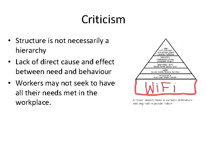 Criticism • Structure is not necessarily a hierarchy • Lack of direct cause and