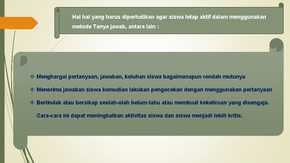 Hal hal yang harus diperhatikan agar siswa tetap aktif dalam menggunakan metode Tanya jawab,