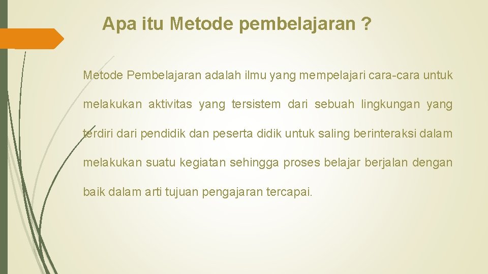 Apa itu Metode pembelajaran ? Metode Pembelajaran adalah ilmu yang mempelajari cara-cara untuk melakukan