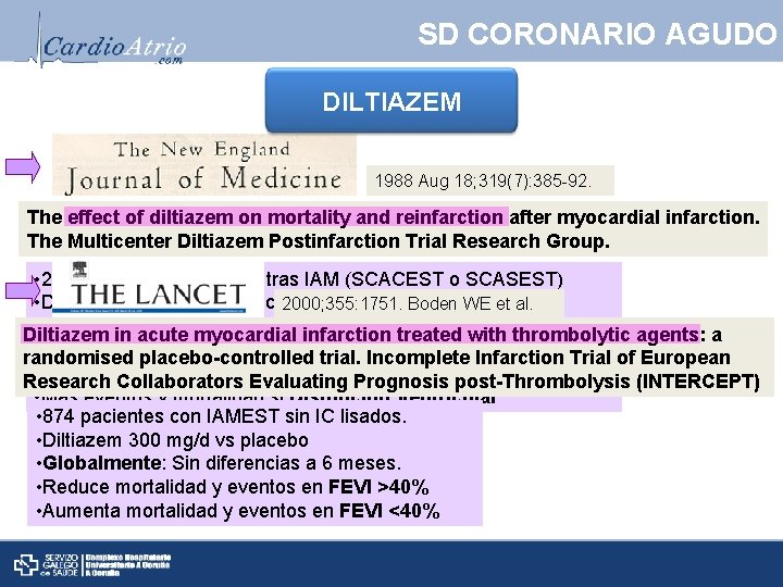 SD CORONARIO AGUDO DILTIAZEM 1988 Aug 18; 319(7): 385 -92. The effect of diltiazem