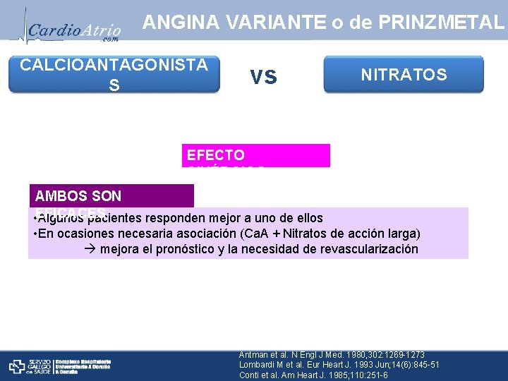 ANGINA VARIANTE o de PRINZMETAL CALCIOANTAGONISTA S vs NITRATOS EFECTO SINÉRGICO AMBOS SON •