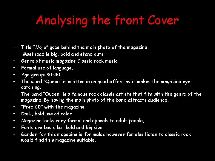 Analysing the front Cover • • • Title “Mojo” goes behind the main photo