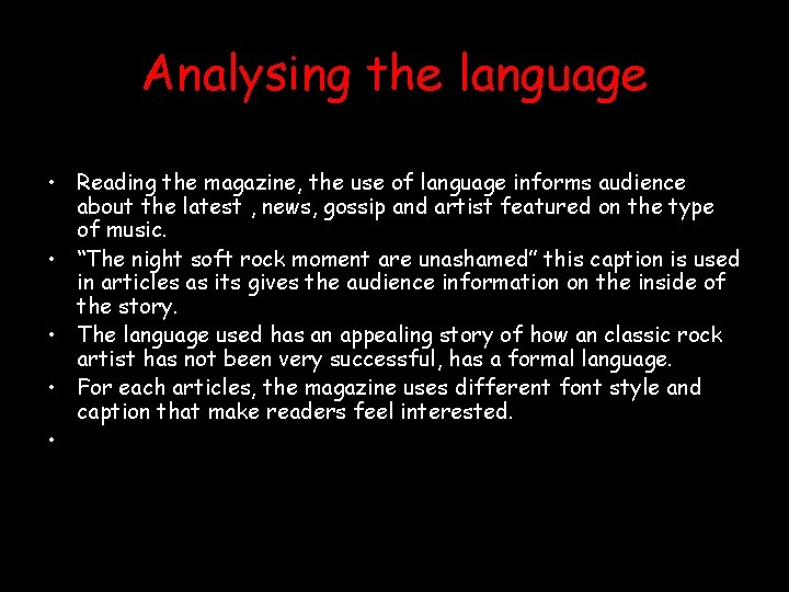 Analysing the language • Reading the magazine, the use of language informs audience about