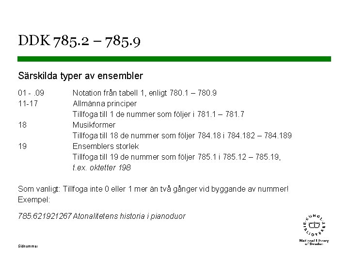 DDK 785. 2 – 785. 9 Särskilda typer av ensembler 01 -. 09 11