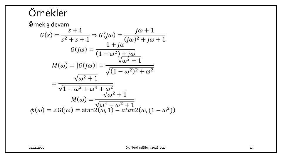 Örnekler • 21. 11. 2020 Dr. Nurdan Bilgin 2018 2019 13 