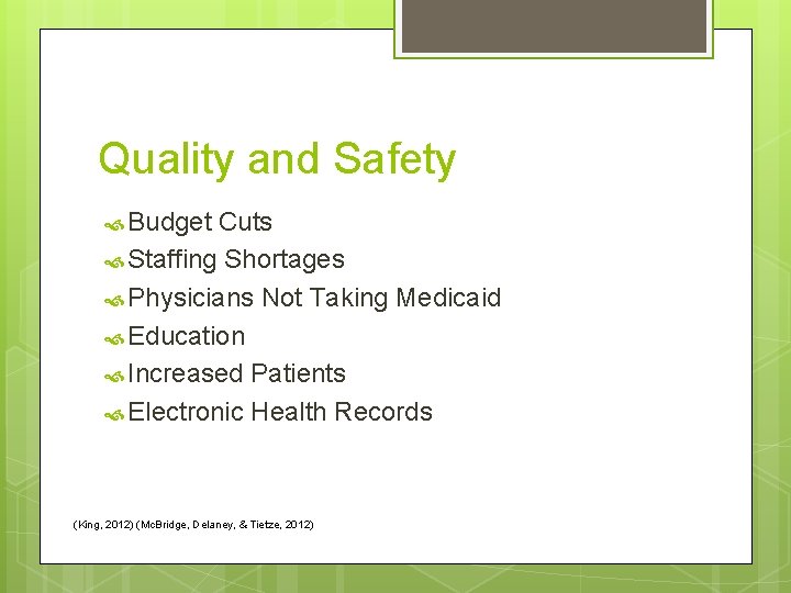 Quality and Safety Budget Cuts Staffing Shortages Physicians Not Taking Medicaid Education Increased Patients
