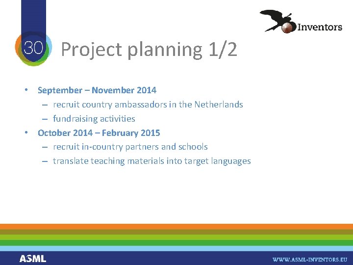 Project planning 1/2 • September – November 2014 – recruit country ambassadors in the