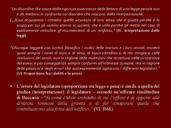 “Un disordine che nasce dalla rigorosa osservanza della lettera di una legge penale non