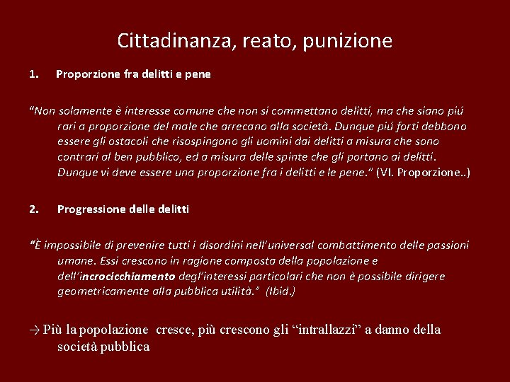 Cittadinanza, reato, punizione 1. Proporzione fra delitti e pene “Non solamente è interesse comune