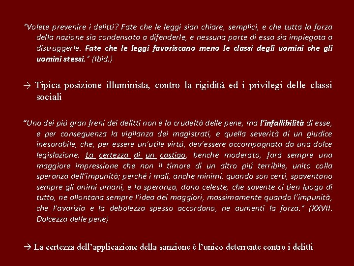 “Volete prevenire i delitti? Fate che le leggi sian chiare, semplici, e che tutta