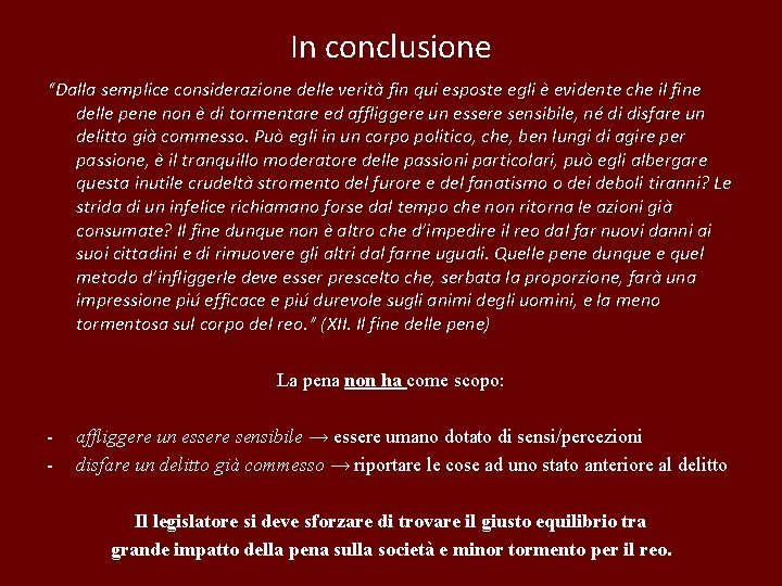 In conclusione “Dalla semplice considerazione delle verità fin qui esposte egli è evidente che