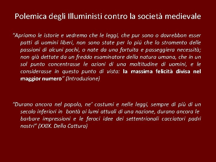 Polemica degli Illuministi contro la società medievale “Apriamo le istorie e vedremo che le