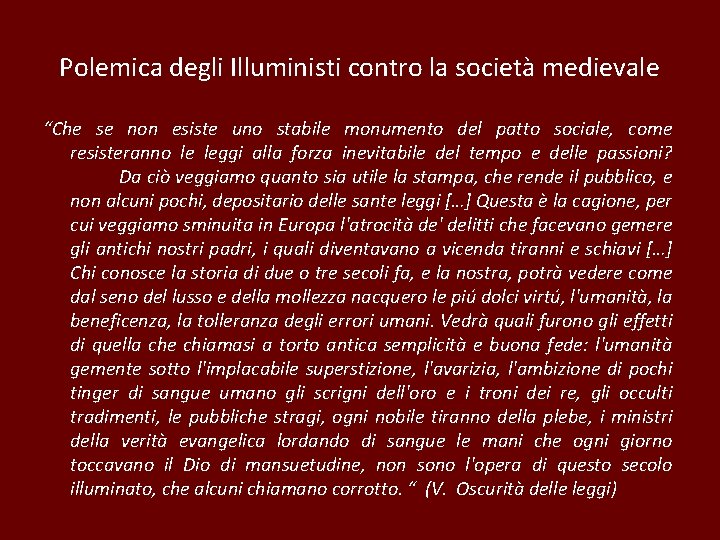 Polemica degli Illuministi contro la società medievale “Che se non esiste uno stabile monumento