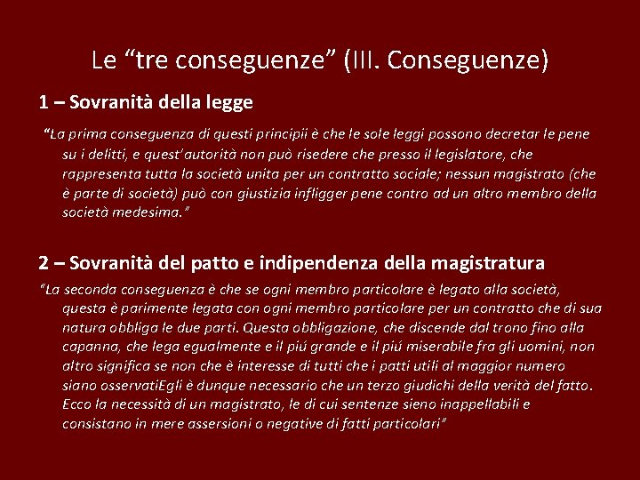 Le “tre conseguenze” (III. Conseguenze) 1 – Sovranità della legge “La prima conseguenza di