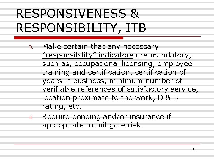 RESPONSIVENESS & RESPONSIBILITY, ITB 3. 4. Make certain that any necessary “responsibility” indicators are