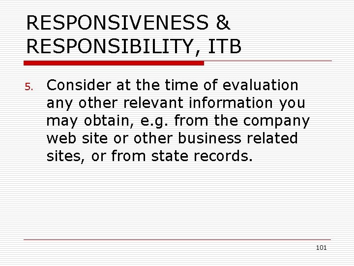 RESPONSIVENESS & RESPONSIBILITY, ITB 5. Consider at the time of evaluation any other relevant