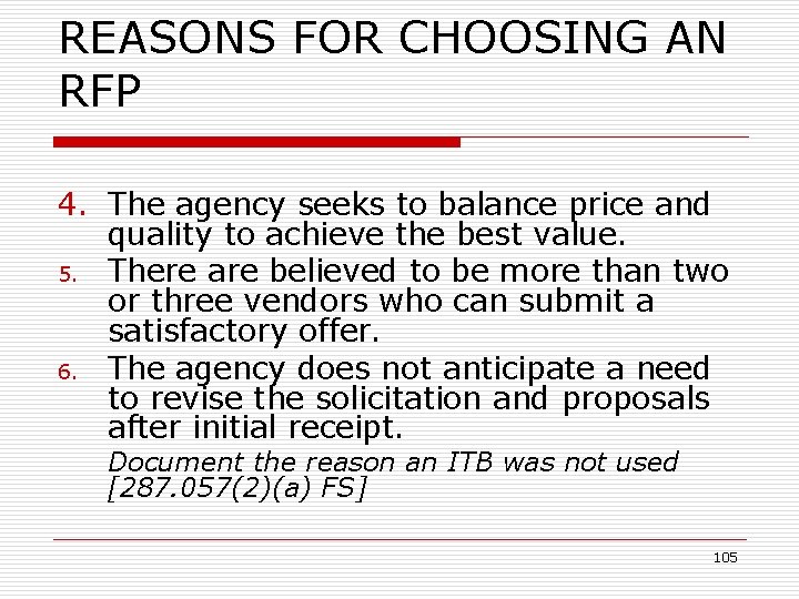 REASONS FOR CHOOSING AN RFP 4. The agency seeks to balance price and quality