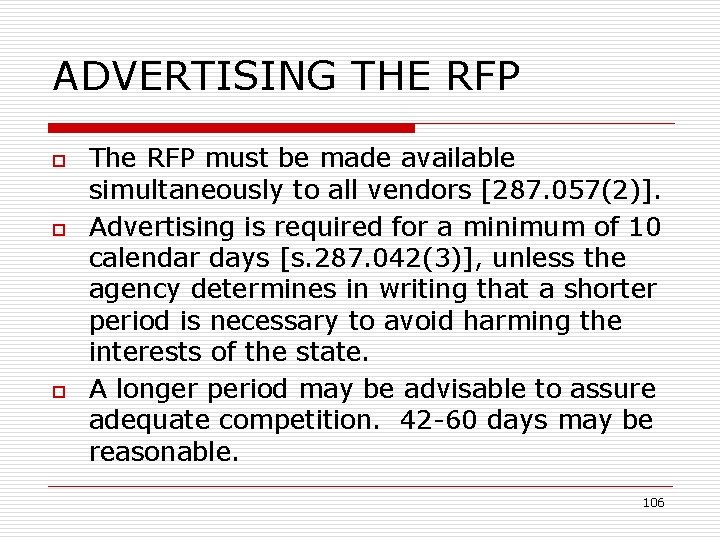 ADVERTISING THE RFP o o o The RFP must be made available simultaneously to