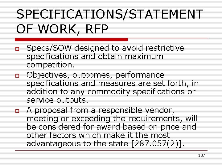 SPECIFICATIONS/STATEMENT OF WORK, RFP o o o Specs/SOW designed to avoid restrictive specifications and