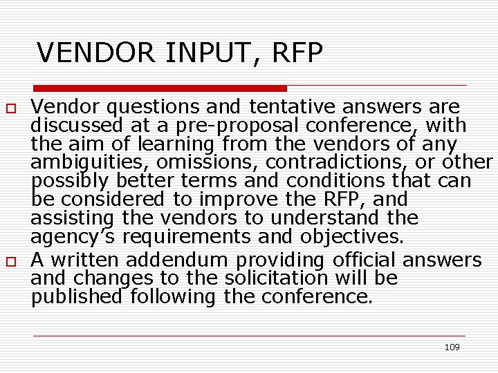 VENDOR INPUT, RFP o o Vendor questions and tentative answers are discussed at a