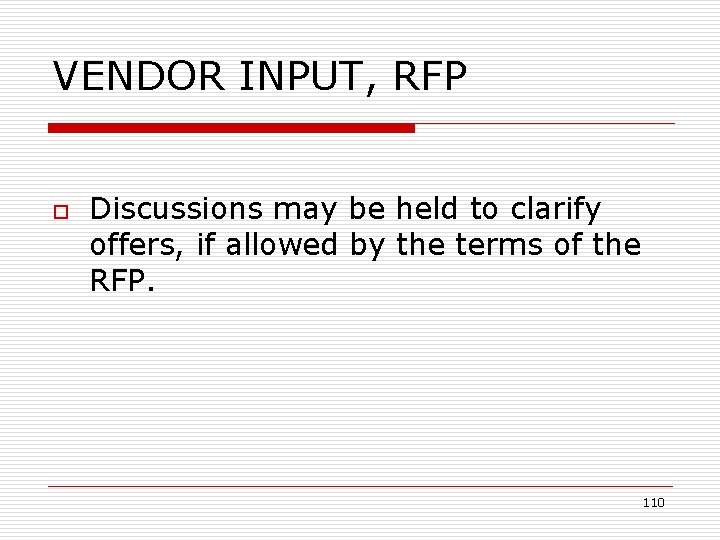 VENDOR INPUT, RFP o Discussions may be held to clarify offers, if allowed by